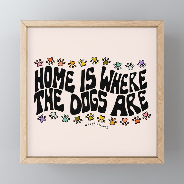 Home Is Where The Dogs Are Mini Art Print Gallery Image 1
