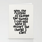 Give Me Coffee to Change the Things I Can and Wine to Accept the Things I Can't Stationery Card Gallery Image 2