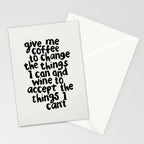 Give Me Coffee to Change the Things I Can and Wine to Accept the Things I Can't Stationery Card Gallery Image 2