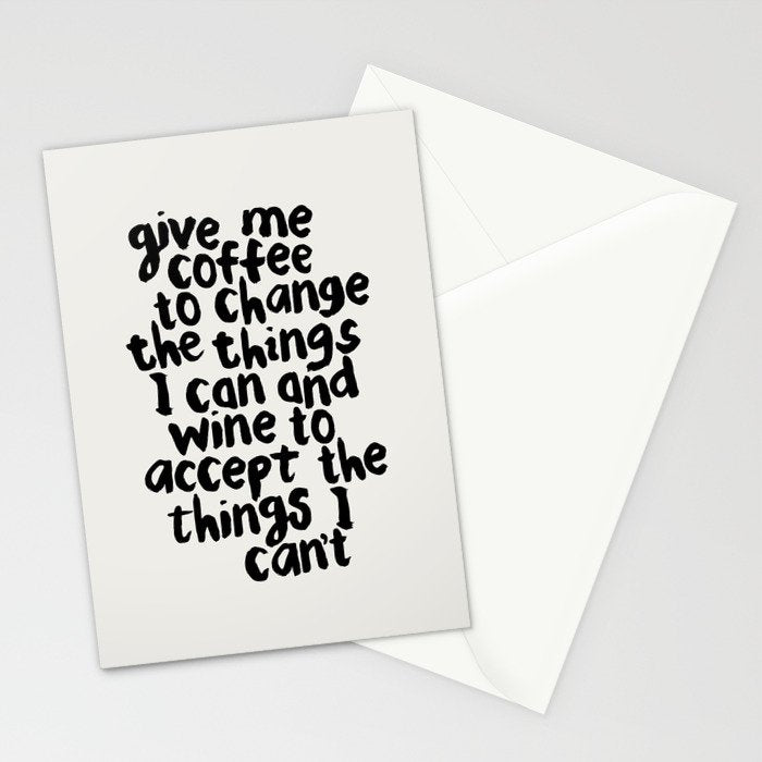 Give Me Coffee to Change the Things I Can and Wine to Accept the Things I Can't Stationery Card Gallery Image 2