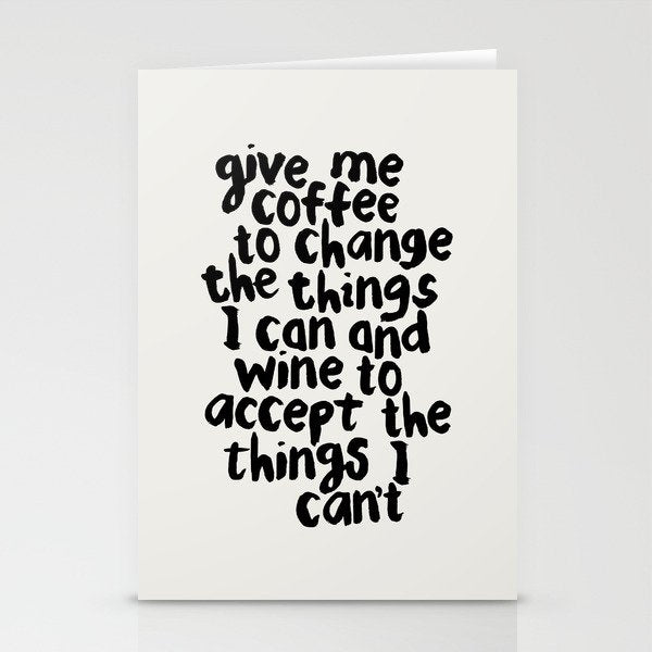 Give Me Coffee to Change the Things I Can and Wine to Accept the Things I Can't Stationery Card Gallery Image 1