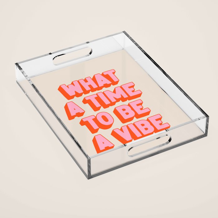 What A Time To Be A Vibe: The Peach Edition Acrylic Tray Gallery Image 1