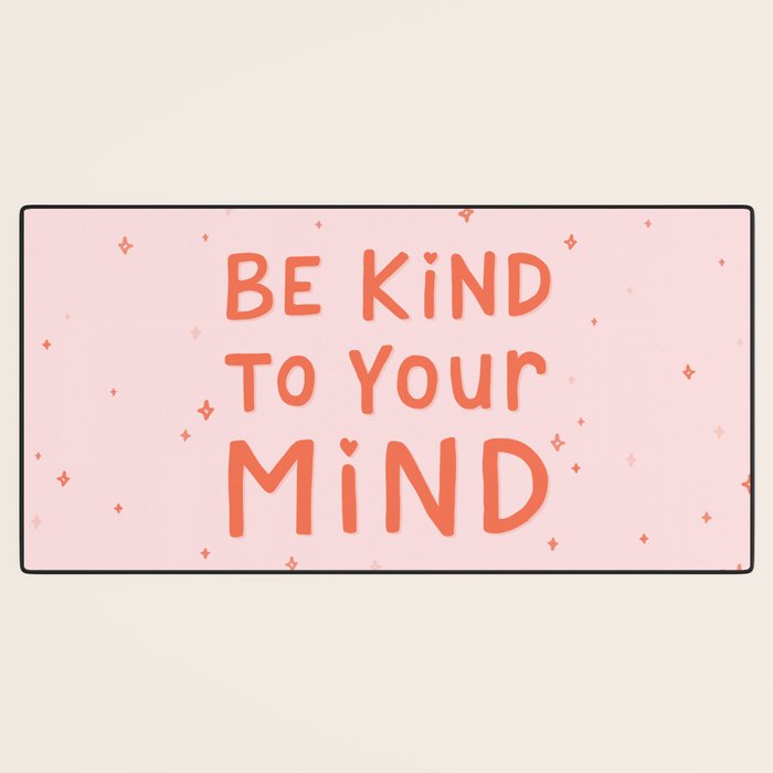 Be Kind To Your Mind Desk Mat Gallery Image 3