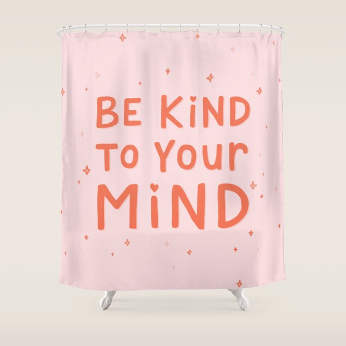 Be Kind To Your Mind Shower Curtain Gallery Image 1