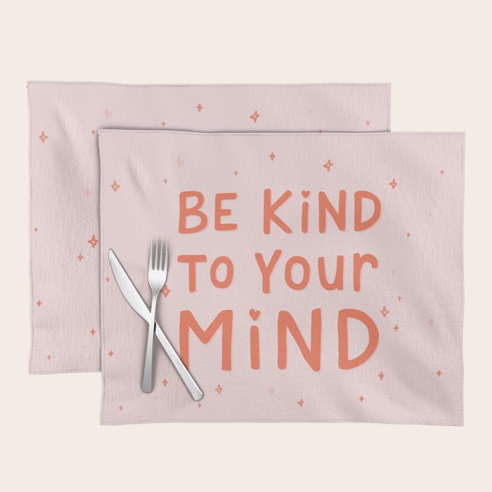 Be Kind To Your Mind Placemat Gallery Image 1