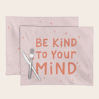 Be Kind To Your Mind Placemat Gallery Image 1
