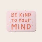 Be Kind To Your Mind Bath Mat Gallery Image 1