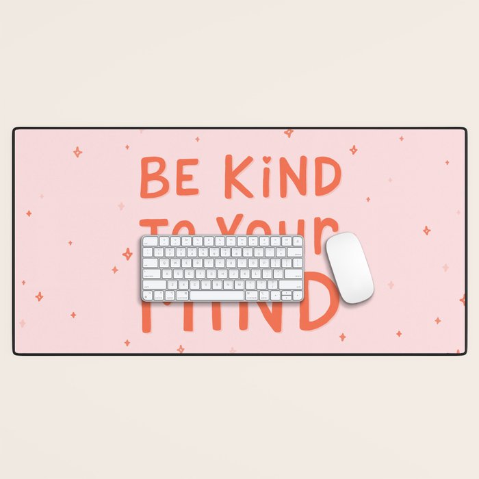 Be Kind To Your Mind Desk Mat Gallery Image 1