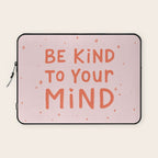 Be Kind To Your Mind Laptop Sleeve Gallery Image 1