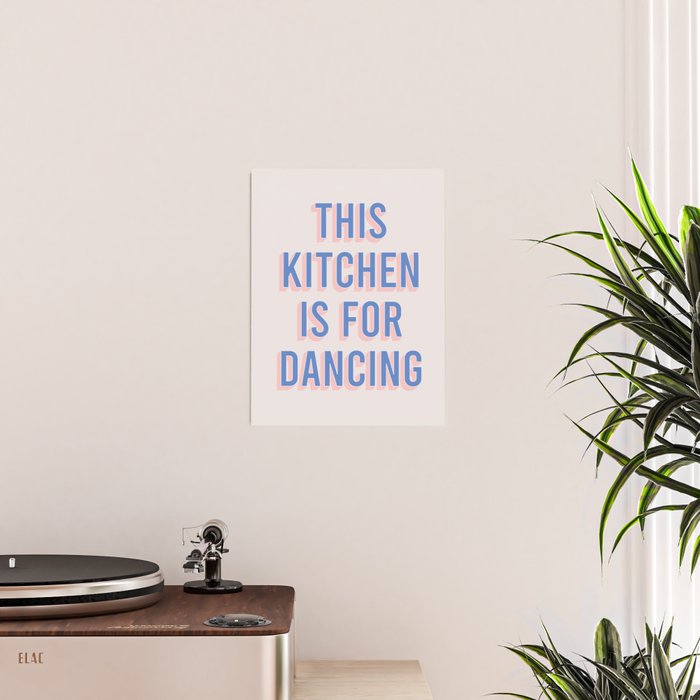 This Kitchen Is For Dancing (Blue Pink) Poster Gallery Image 2