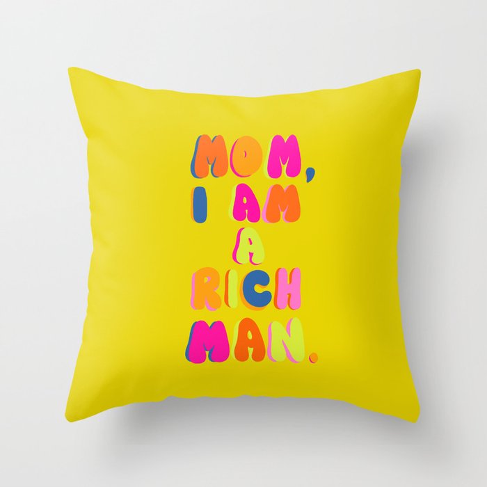 Mom, I Am A Rich Man Throw Pillow Gallery Image 6