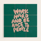 Work Hard and Be Nice to People in Green and Peach Pink Wood Wall Art Gallery Image 1
