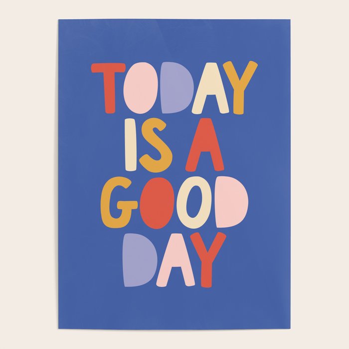 Today is a Good Day in blue red peach pink and mustard yellow Poster Gallery Image 4