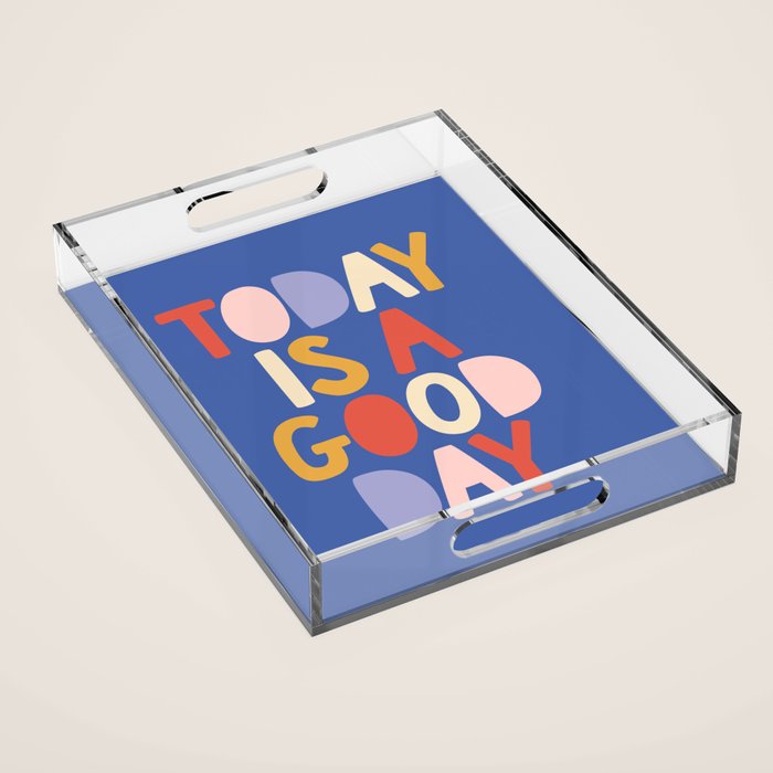 Today is a Good Day in blue red peach pink and mustard yellow Acrylic Tray Gallery Image 1