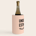 Underestimate me. That'll be fun. Wine Chiller Gallery Image 2