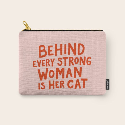 Behind Every Strong Woman Carry All Pouch