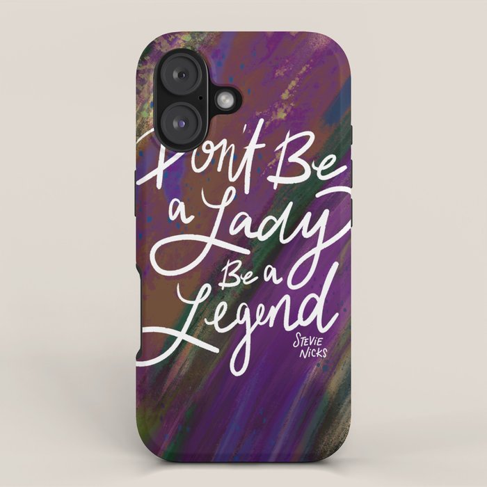 Stevie Nicks Quote - Don't be a Lady, Be a Legend iPhone Case Gallery Image 1