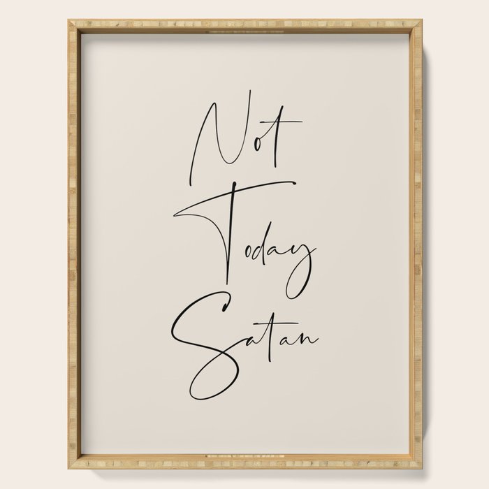 Not Today Satan Serving Tray Gallery Image 1