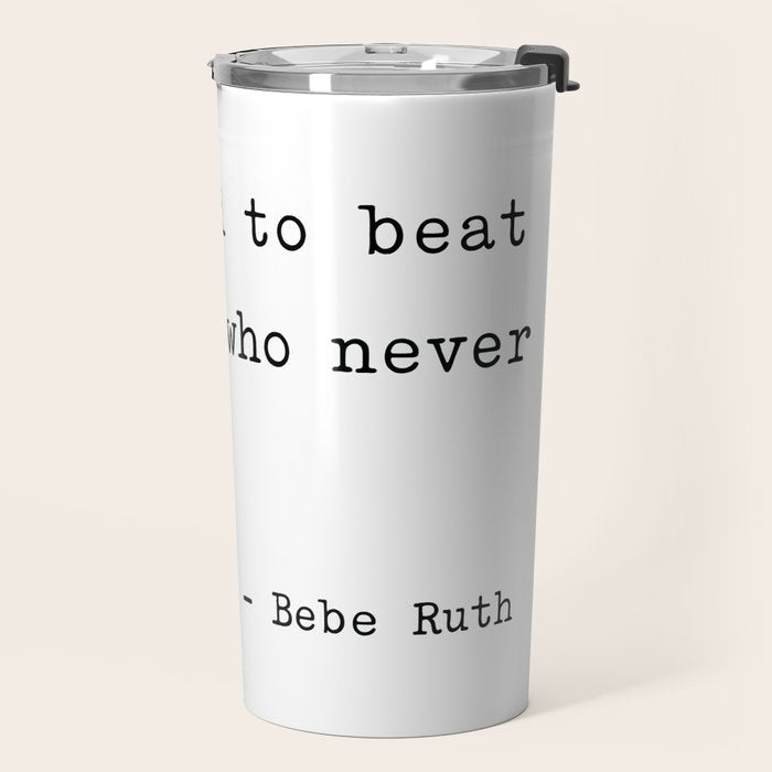 It is hard to beat a person who never gives up Travel Mug Gallery Image 2