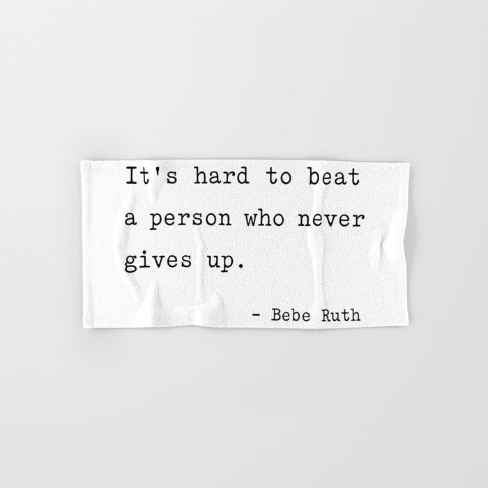 It is hard to beat a person who never gives up Towels Gallery Image 1