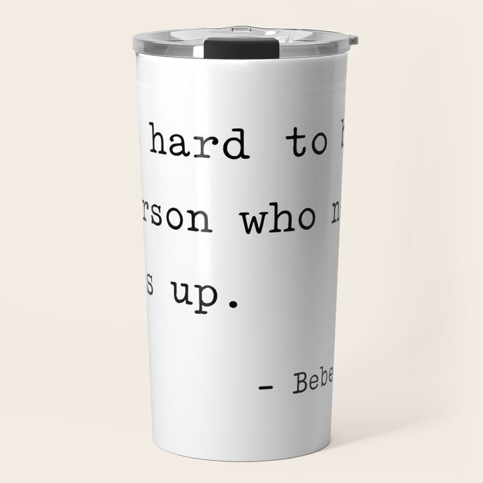 It is hard to beat a person who never gives up Travel Mug Gallery Image 1