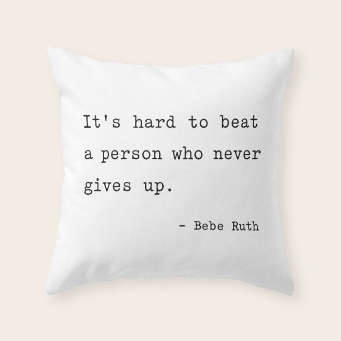It is hard to beat a person who never gives up Throw Pillow Gallery Image 6