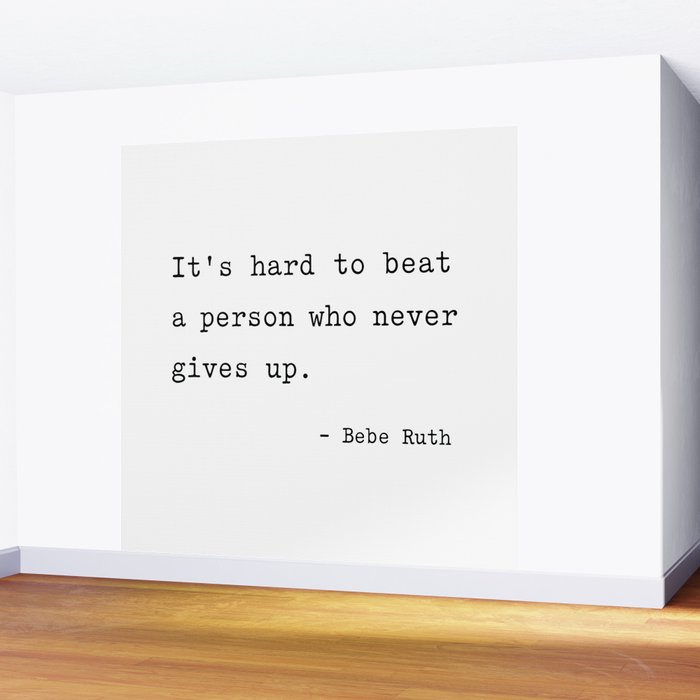 It is hard to beat a person who never gives up Wall Mural Gallery Image 2