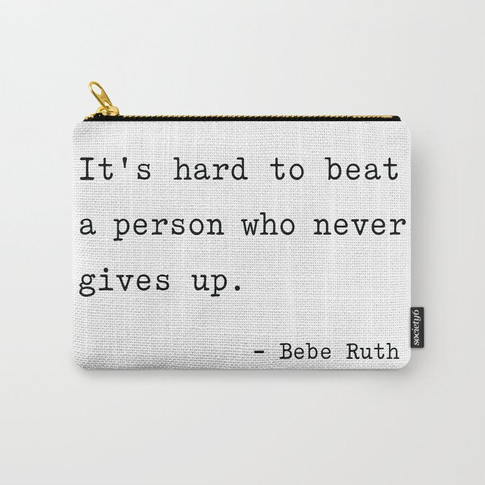 It is hard to beat a person who never gives up Carry All Pouch Gallery Image 1