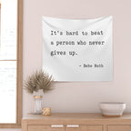 It is hard to beat a person who never gives up Wall Tapestry Gallery Image 2