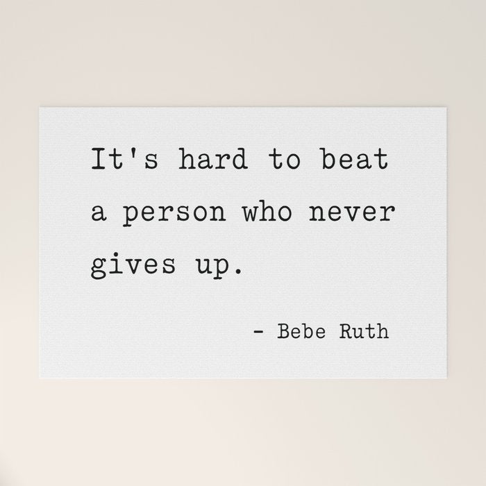 It is hard to beat a person who never gives up Welcome Mat Gallery Image 1