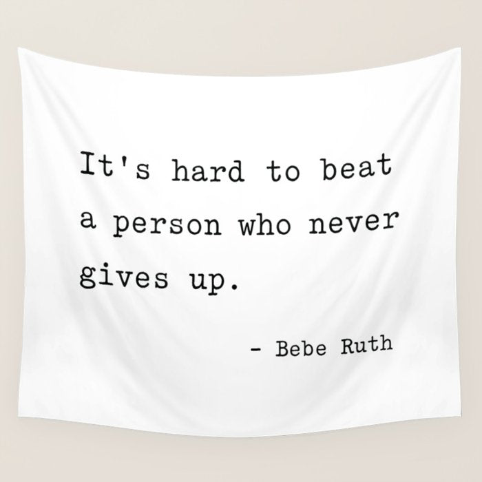It is hard to beat a person who never gives up Wall Tapestry Gallery Image 4