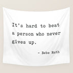 It is hard to beat a person who never gives up Wall Tapestry Gallery Image 4
