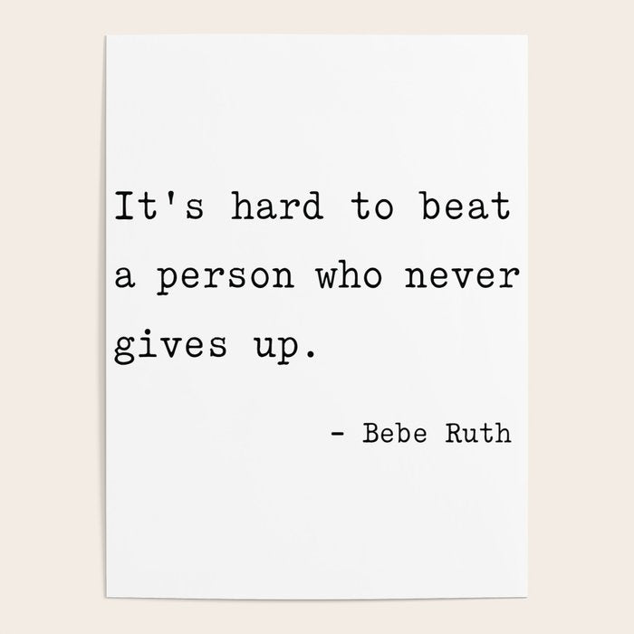 It is hard to beat a person who never gives up Poster Gallery Image 1