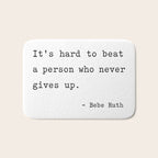 It is hard to beat a person who never gives up Bath Mat Gallery Image 1