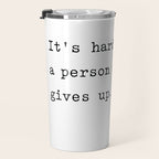 It is hard to beat a person who never gives up Travel Mug Gallery Image 3