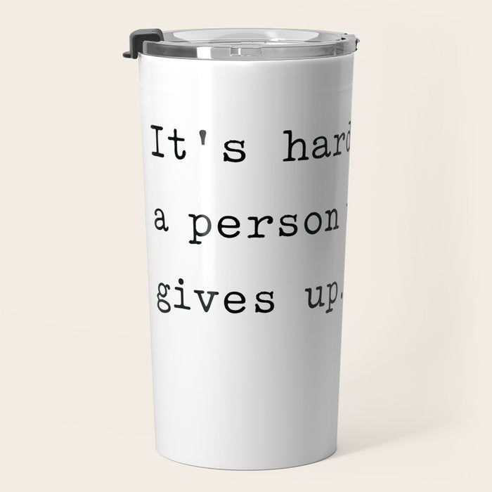 It is hard to beat a person who never gives up Travel Mug Gallery Image 3