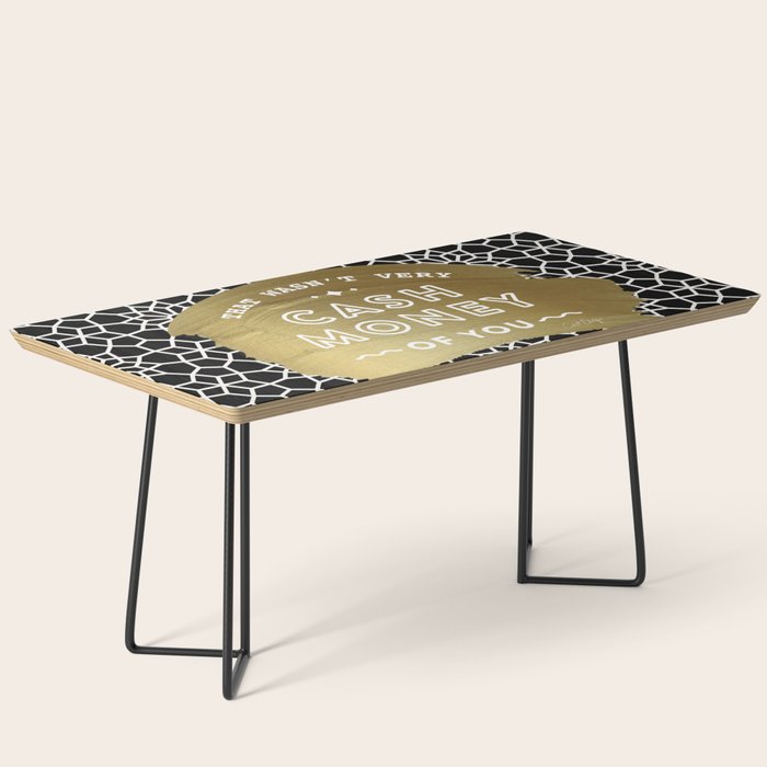 That Wasn't Very Cash Money of You - Black & Gold Coffee Table Gallery Image 1