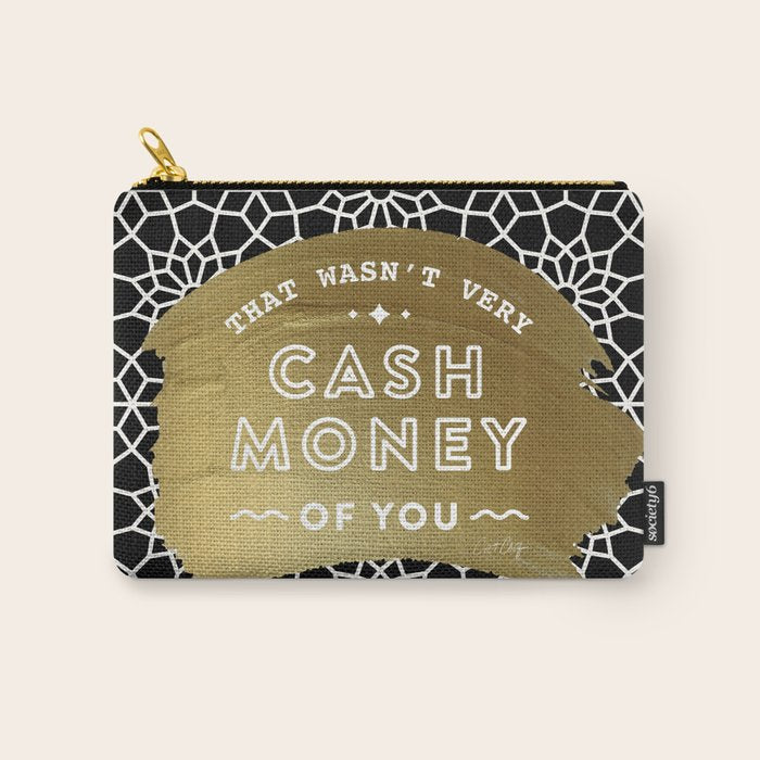 That Wasn't Very Cash Money of You - Black & Gold Carry All Pouch Gallery Image 1
