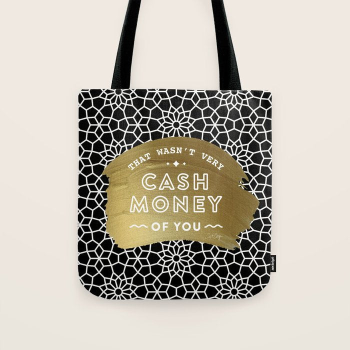 That Wasn't Very Cash Money of You - Black & Gold Tote Bag Gallery Image 1