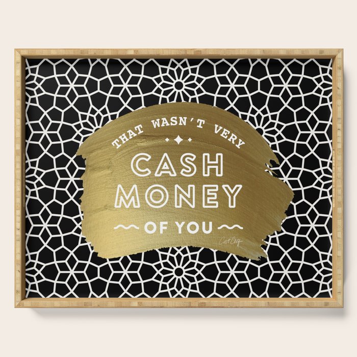 That Wasn't Very Cash Money of You - Black & Gold Serving Tray Gallery Image 1