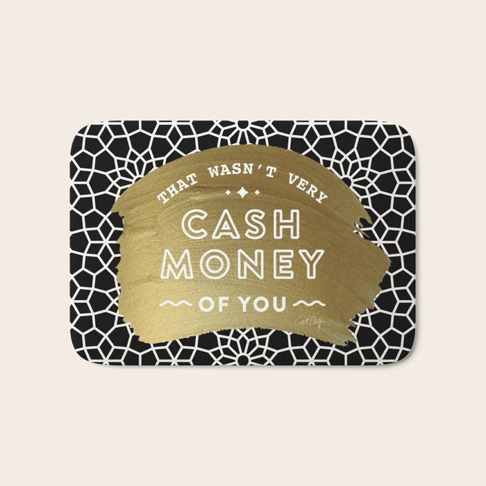 That Wasn't Very Cash Money of You - Black & Gold Bath Mat Gallery Image 1