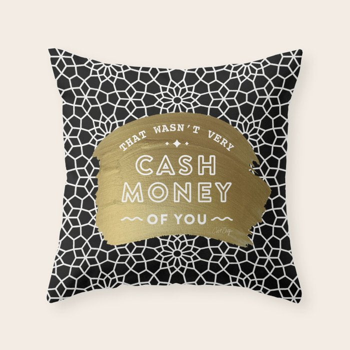 That Wasn't Very Cash Money of You - Black & Gold Throw Pillow Gallery Image 1