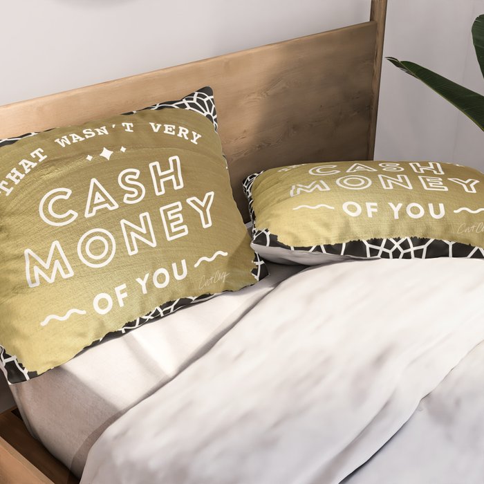 That Wasn't Very Cash Money of You - Black & Gold Pillow Sham Gallery Image 2