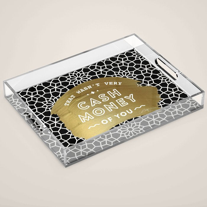 That Wasn't Very Cash Money of You - Black & Gold Acrylic Tray Gallery Image 1