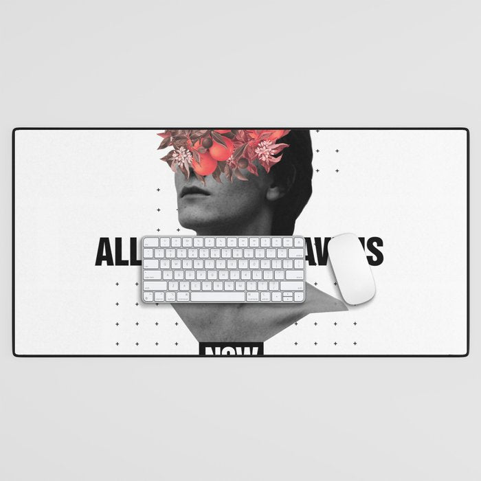 All We Have Is Now Desk Mat Gallery Image 1