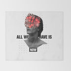 All We Have Is Now Throw Blanket Gallery Image 2