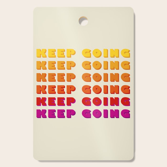 KEEP GOING - POSITIVE QUOTE Cutting Board Gallery Image 1