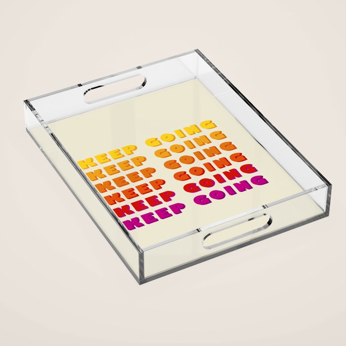KEEP GOING - POSITIVE QUOTE Acrylic Tray Gallery Image 1