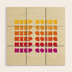 KEEP GOING - POSITIVE QUOTE Wood Wall Art Gallery Image 1