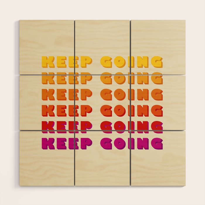 KEEP GOING - POSITIVE QUOTE Wood Wall Art Gallery Image 1